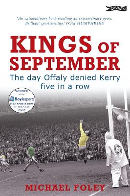 Kings of September: The Day Offaly Denied Kerry Five in a Row (Paperback)