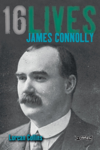 James Connolly: 16Lives - 16Lives (Paperback)