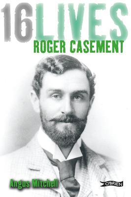 Roger Casement - Angus Mitchell