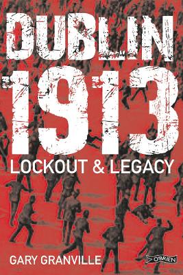 Dublin 1913: Lockout & Legacy (Paperback)