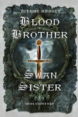 Cover of Blood Brother, Swan Sister: 1014 Clontarf; A Battle Begins