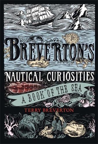 Breverton's Nautical Curiosities: A Book of the Sea (Hardback)