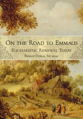 On the Road to Emmaus: Eucharistic Renewal Today (Paperback)