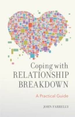 Coping with Relationship Breakdown: A Practical Guide (Paperback)