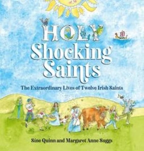 Cover of Holy Shocking Saints: The Extraordinary Lives of Twelve Irish Saints