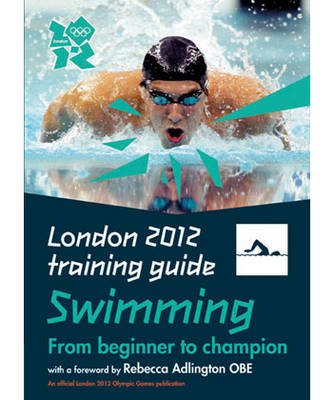 London 2012 Training Guide Swimming (Paperback)