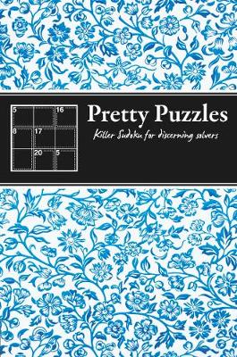 Pretty Puzzles: Killer Sudoku for Discerning Solvers (Paperback)