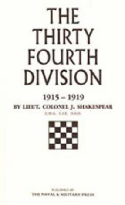 Thirty-fourth Division, 1915-1919: The Story of Its Career from Ripon to the Rhine (Hardback)