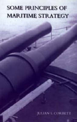 Some Principles of Maritime Strategy (Hardback)