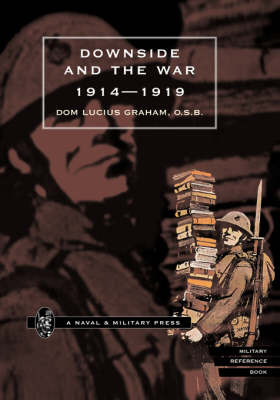 Downside & the War 1914-1919 2001 (Hardback)