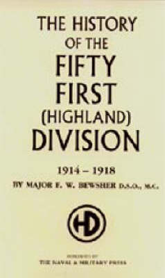 History of the 51st (Highland) Division 1914-1918 (Hardback)