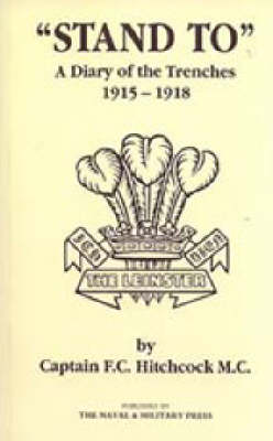 Stand to 2002: A Diary of the Trenches 1915-1918 (Hardback)