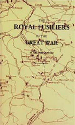 Royal Fusiliers in the Great War 2002 (Hardback)