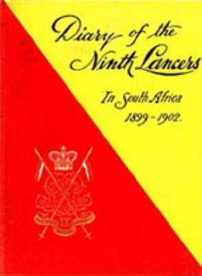 Diary of the 9th (Q.R.) Lancers During the South African Campaign 1899 to 1902 2002 (Hardback)