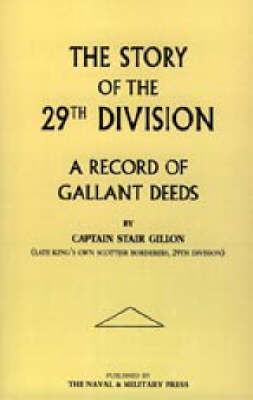 Story of the 29th Division. A Record of Gallant Deeds 2002 (Hardback)