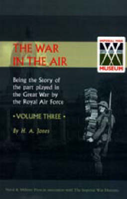 War in the Air. Being the Story of the Part Played in the Great War by the Royal Air Force: v. 3 (Hardback)