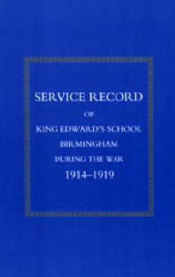 Service Record of King Edward's School Birmingham 1914-1919 2002 (Hardback)