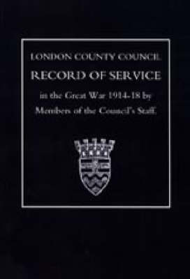 London County Council Record of War Service (1914 18) 2003 (Hardback)