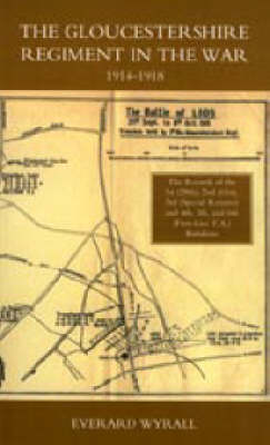 Gloucestershire Regiment in the War 1914-1918 2003 (Hardback)