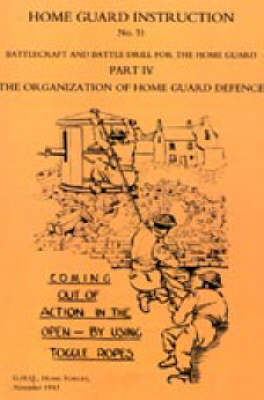 Home Guard Instruction 1943 2003: Battlecraft and Battle Drill (Hardback)