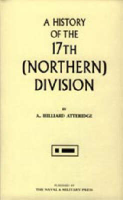 History of the 17th (Northern) Division 2003 (Hardback)