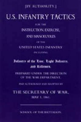 Us Infantry Tactics 1861 (school of the Battalion) 2003 (Hardback)