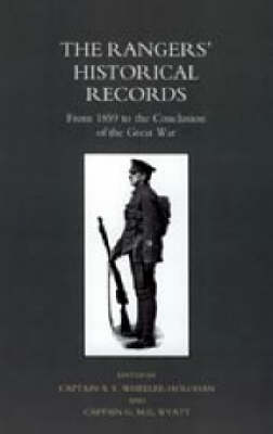 Rangers' Historical Records 2003: From 1859 to the Conclusion of the Great War (Hardback)