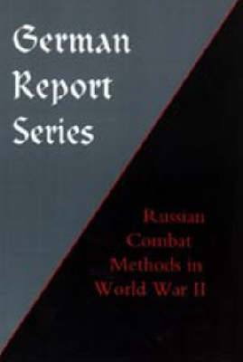 German Report Series: Russian Combat Methods (Hardback)
