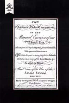 Soldier's Pocket Companion or the Manual Exercise of Our British Foot 1746 2004 (Hardback)