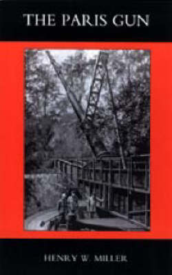Paris Gun. The Bombardment of Paris by the German Long-range Guns and the Great German Offensives of 1918 2003 (Hardback)
