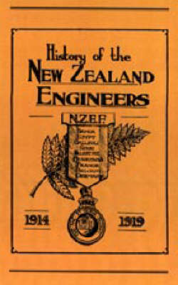 Official History of the New Zealand Engineers During the Great War 1914-1919 2003 (Hardback)