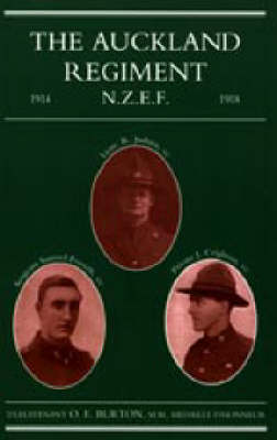 Auckland Regiment 1914-1918 2004: Being an Account of the Doings on Active Service of the First, Second and Third Battalions of the Auckland Regiment (Hardback)