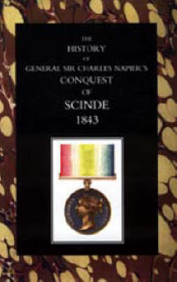 History of General Sir Charles Napier's Conquest of Scinde 2004 (Hardback)