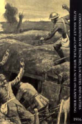 Consolidation of Trenches, Localities and Craters After Assault & Capture, with a Note on Rapid Wiring 2004 (Hardback)