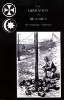 Liberation of Bulgaria, War Notes in 1877 2004 (Hardback)