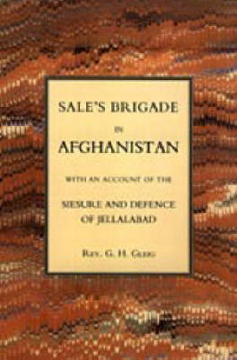 Sales Brigade in Afghanistan with an Account of the Seisure and Defence of Jellalabad (Afghanistan 1841-2) 2004 (Hardback)