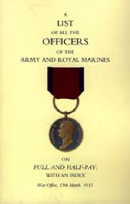 1815 List of All the Officers of the Army and Royal Marines on Full and Half-pay with an Index 2004 (Hardback)