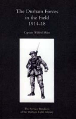 Durham Forces in the Field 1914-1918 2004 (Hardback)