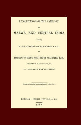 Recollections of the Campaign in Malwa and Central India Under Major General Sir Hugh Rose G.C.B. 2005 (Hardback)