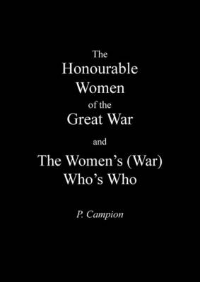 Honourable Women of the Great War & the Women's (War) Who's Who (Paperback)