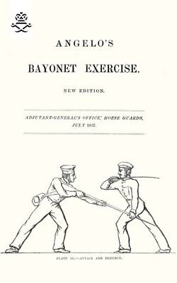 Angelo's Bayonet Exercises, 1857 (Paperback)