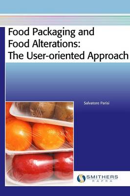 Food Packaging and Food Alterations: The User-oriented Approach (Hardback)