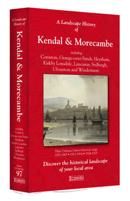 A Landscape History of Kendal & Morecambe (1852-1925) - LH3-097: Three Historical Ordnance Survey Maps - Landscape History No. 15 (Sheet map, folded)
