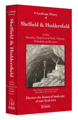 A Landscape History of Sheffield & Huddersfield (1840-1925) - LH3-110: Three Historical Ordnance Survey Maps - Landscape History No. 28 (Sheet map, folded)