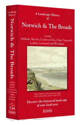 A Landscape History of Norwich & The Broads (1837-1922) - LH3-134: Three Historical Ordnance Survey Maps - Landscape History No. 52 (Sheet map, folded)