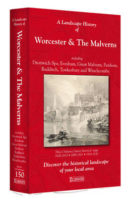 A Landscape History of Worcester & The Malverns (1828-1920) - LH3-150: Three Historical Ordnance Survey Maps - Landscape History No. 68 (Sheet map, folded)