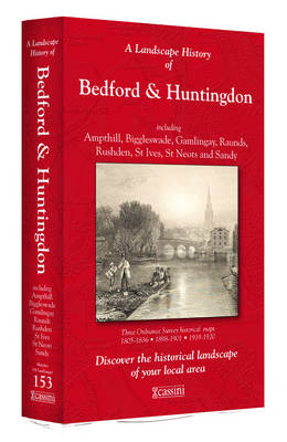 A Landscape History of Bedford & Huntingdon (1805-1920) - LH3-153: Three Historical Ordnance Survey Maps - Landscape History No. 71 (Sheet map, folded)