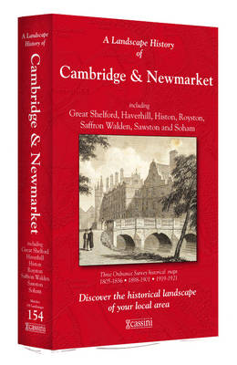 A Landscape History of Cambridge & Newmarket (1805-1921) - LH3-154: Three Historical Ordnance Survey Maps - Landscape History No. 72 (Sheet map, folded)