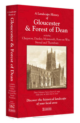 A Landscape History of Gloucester & Forest of Dean (1828-1919) - LH3-162: Three Historical Ordnance Survey Maps - Landscape History No. 80 (Sheet map, folded)