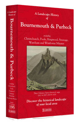 A Landscape History of Bournemouth & Purbeck (1811-1919) - LH3-195: Three Historical Ordnance Survey Maps - Landscape History No. 113 (Sheet map, folded)